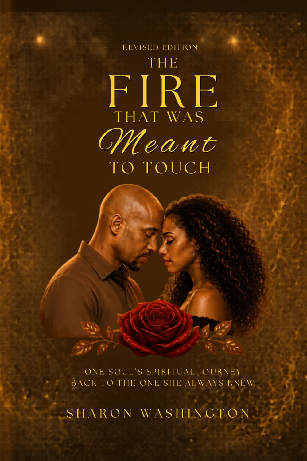 The Fire That Was Meant to Touch: One Soul’s Spiritual Journey Back to the One She Always Knew