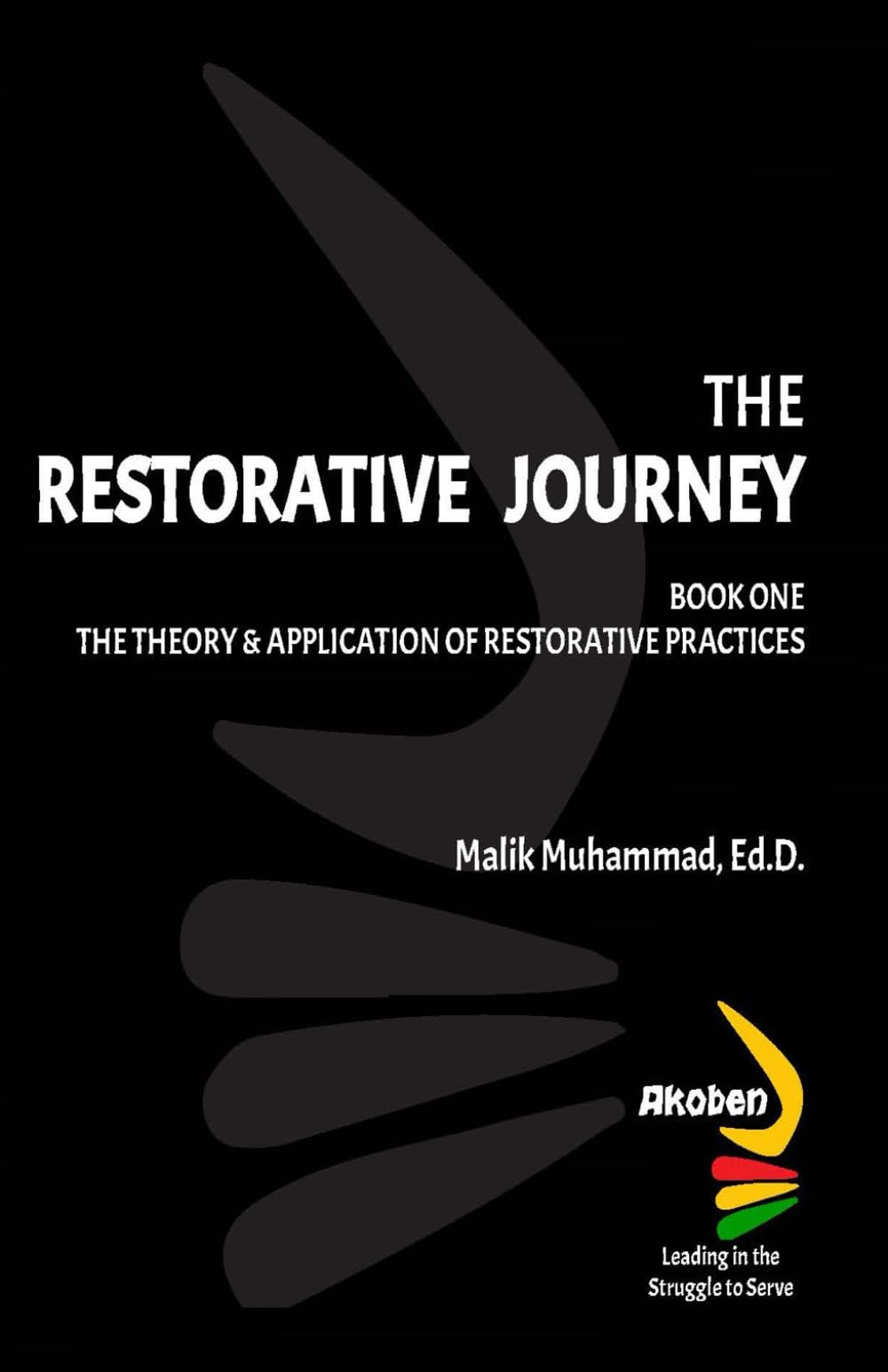 The Restorative Journey: Book 1 The Theory & Application of Restorative Practices