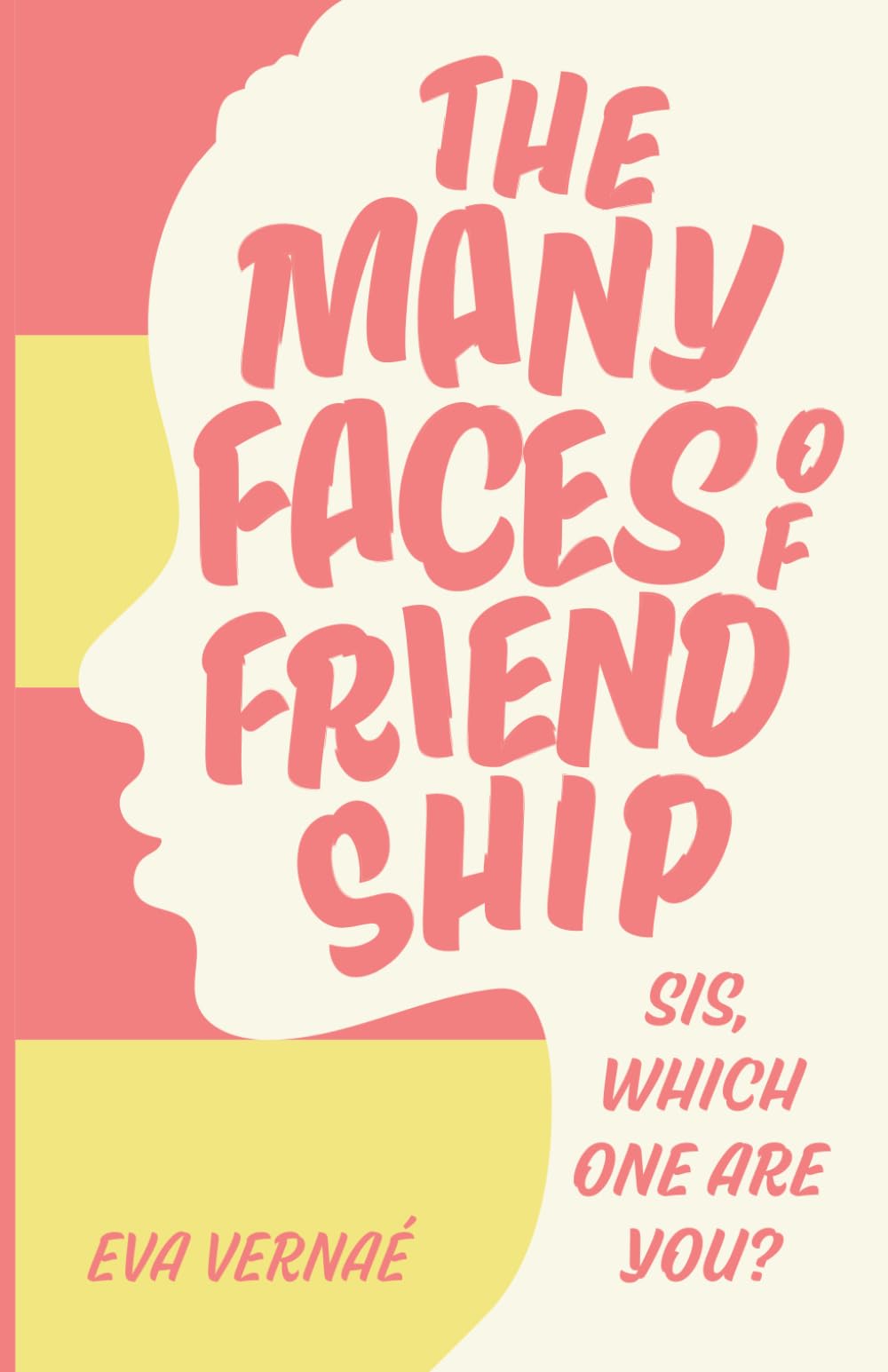 The Many Faces of Friendship: Sis, Which One Are You?