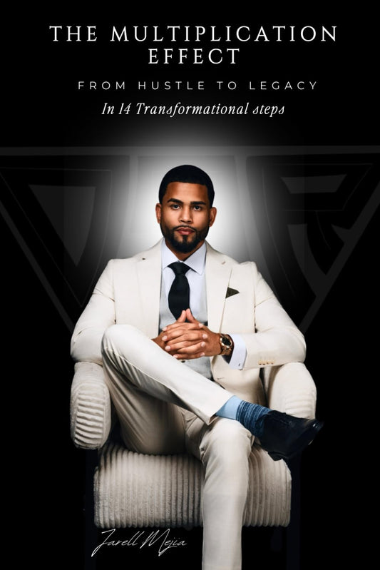THE MULTIPLICATION EFFECT: From HUSTLE TO LEGACY In 14 Transformational steps