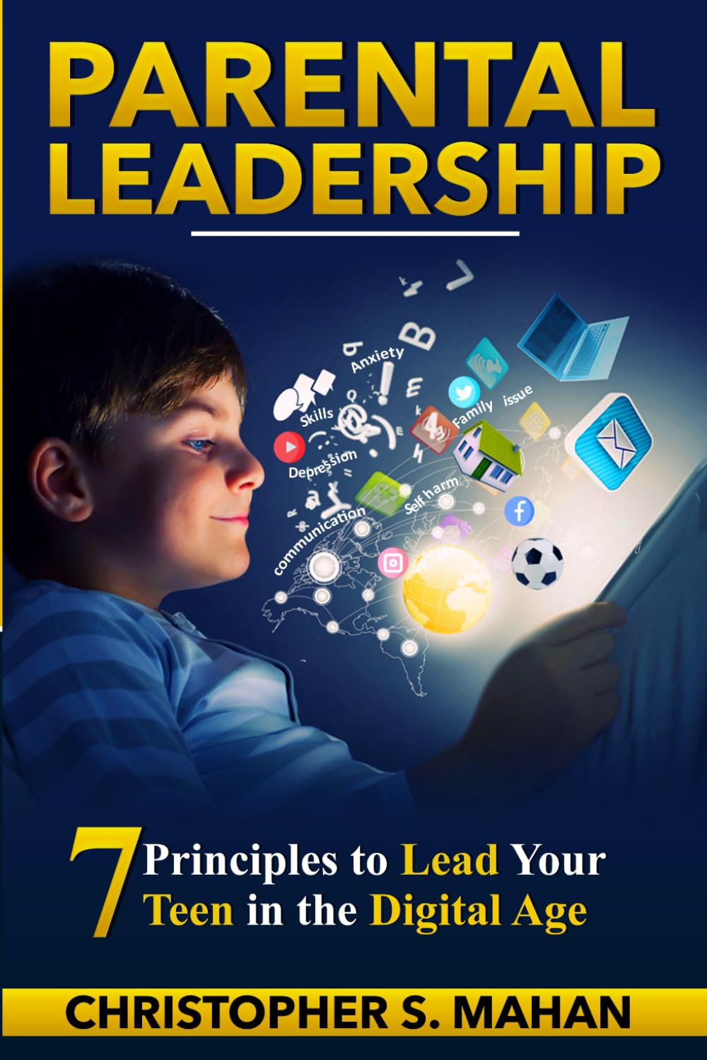Parental Leadership: 7 Principles to Lead Your Teen in the Digital Age