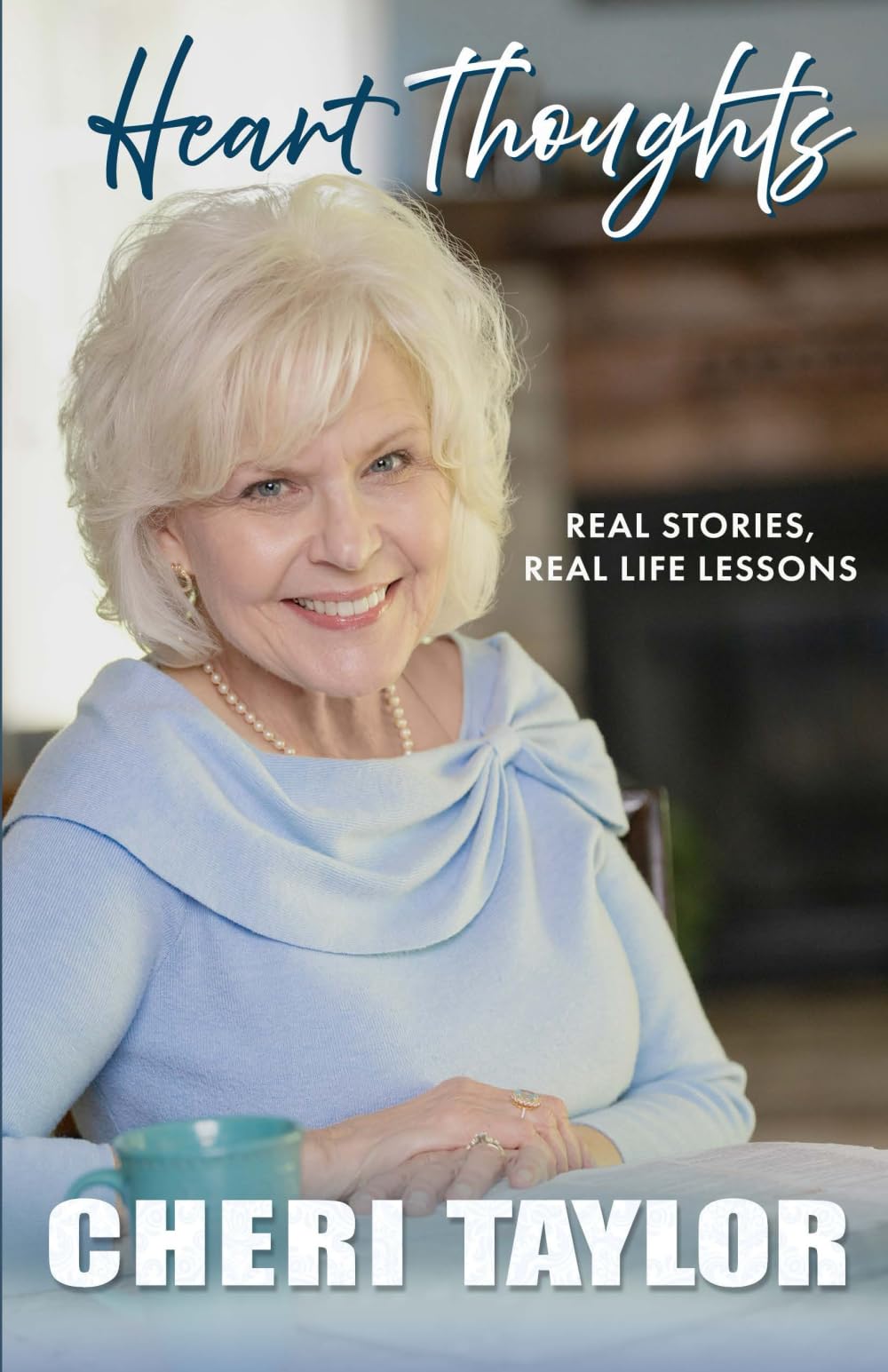 Heart Thoughts: Real Stories, Real Life Lessons