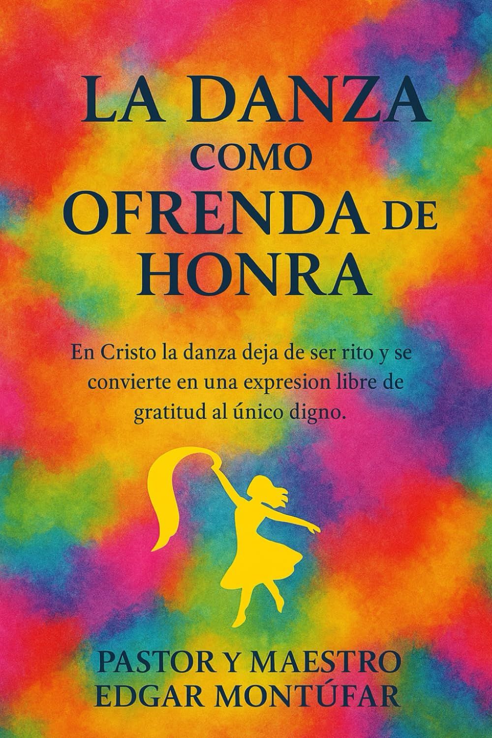 LA DANZA COMO OFRENDA DE HONRA (Spanish Edition)