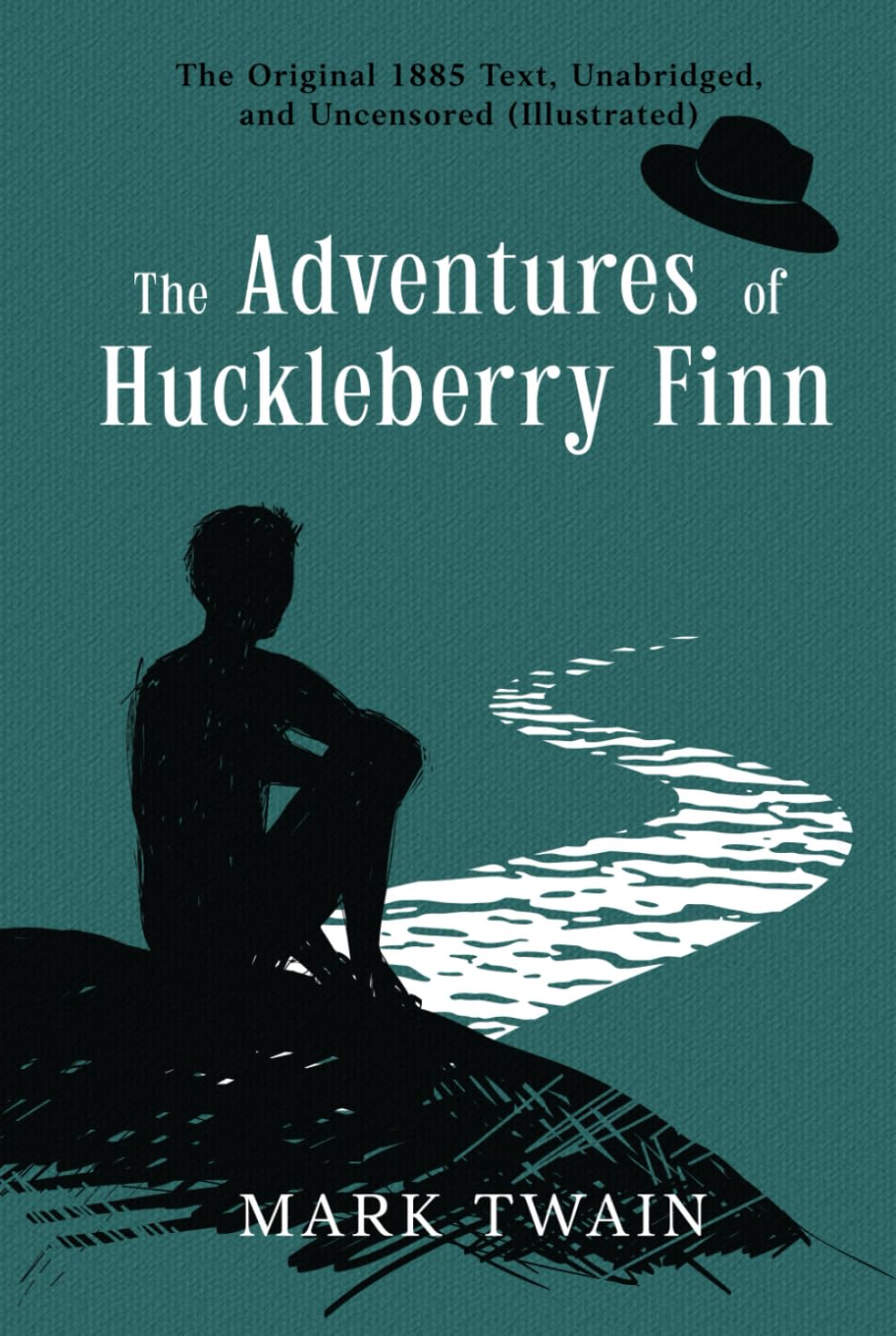 The Adventures of Huckleberry Finn: The Original 1885 Text, Unabridged, and Uncensored (Illustrated)
