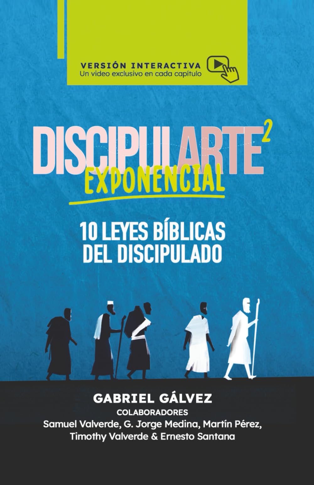 Discipularte 2 Exponencial: 10 Leyes Bíblicas del Discipulado (Spanish Edition)