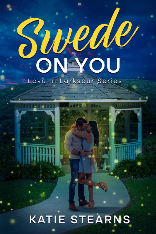 Swede On You (Love In Larkspur)