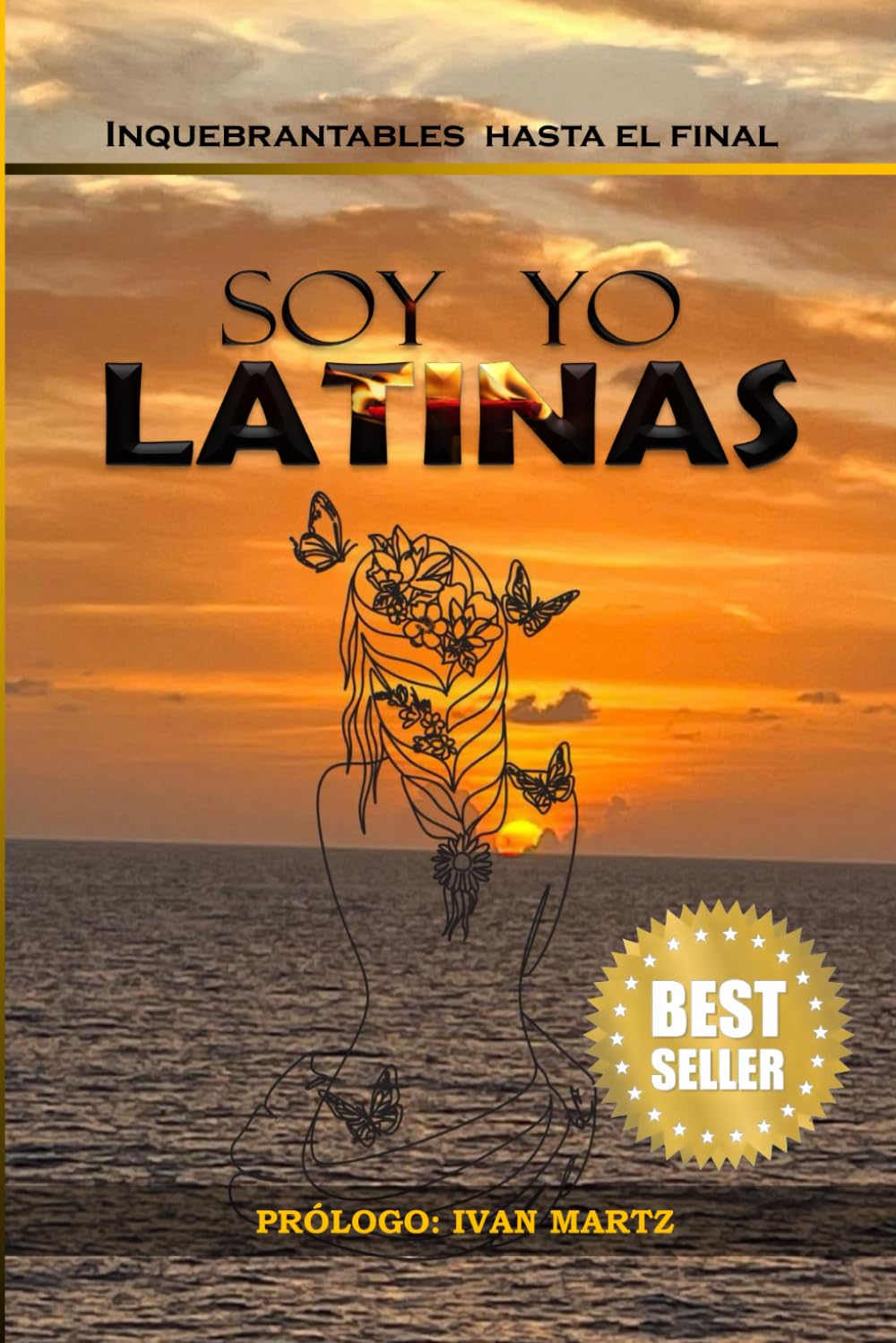 SOY YO LATINAS: INQUEBRANTABLES HASTA EL FINAL