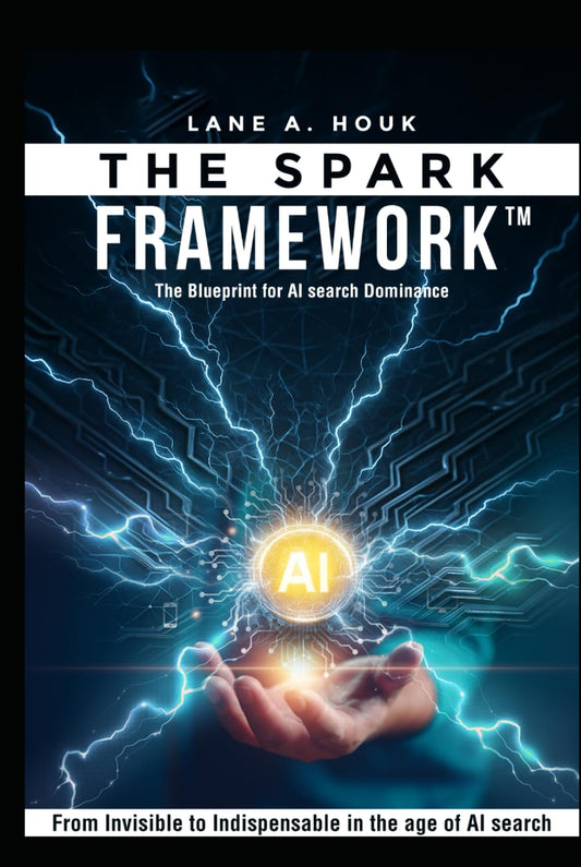 The SPARK Framework™: From Invisible to Indispensible in the Age of AI Search