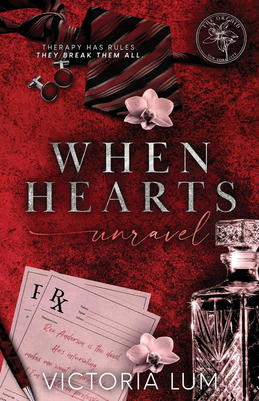 When Hearts Unravel (The Orchid)