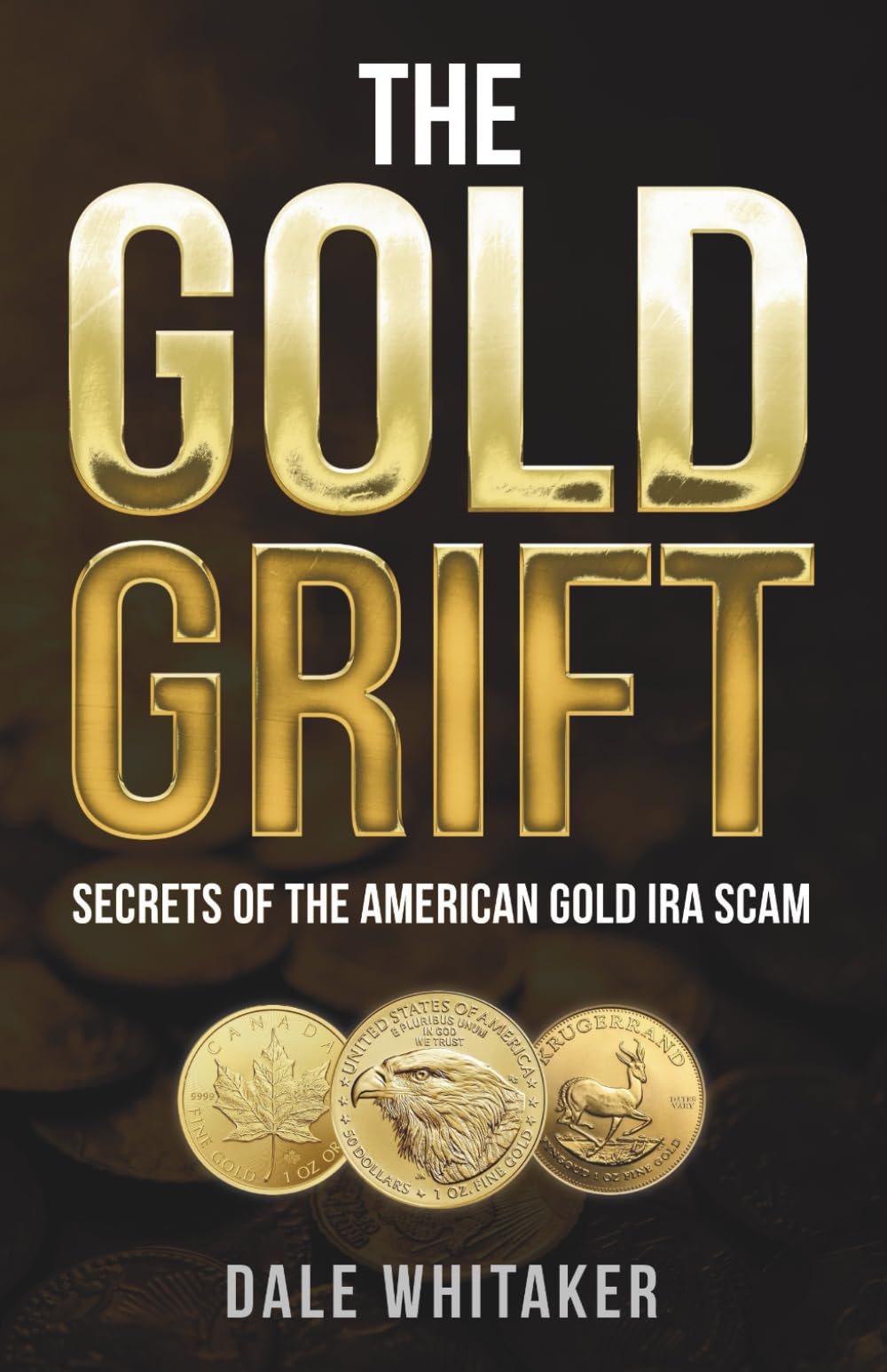 The Gold Grift: Secrets of the American Gold IRA Scam