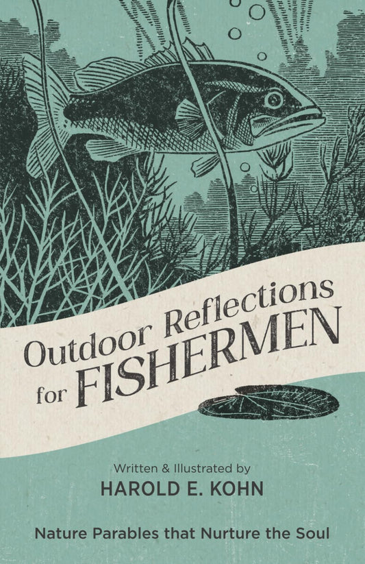 Outdoor Reflections for Fishermen: 40 Illustrated Devotional Meditations of Peace and Purpose (A Thoughtful Christian Gift for Anglers, Outdoorsmen, ... the Soul (Outdoor Devotional Object Lessons))