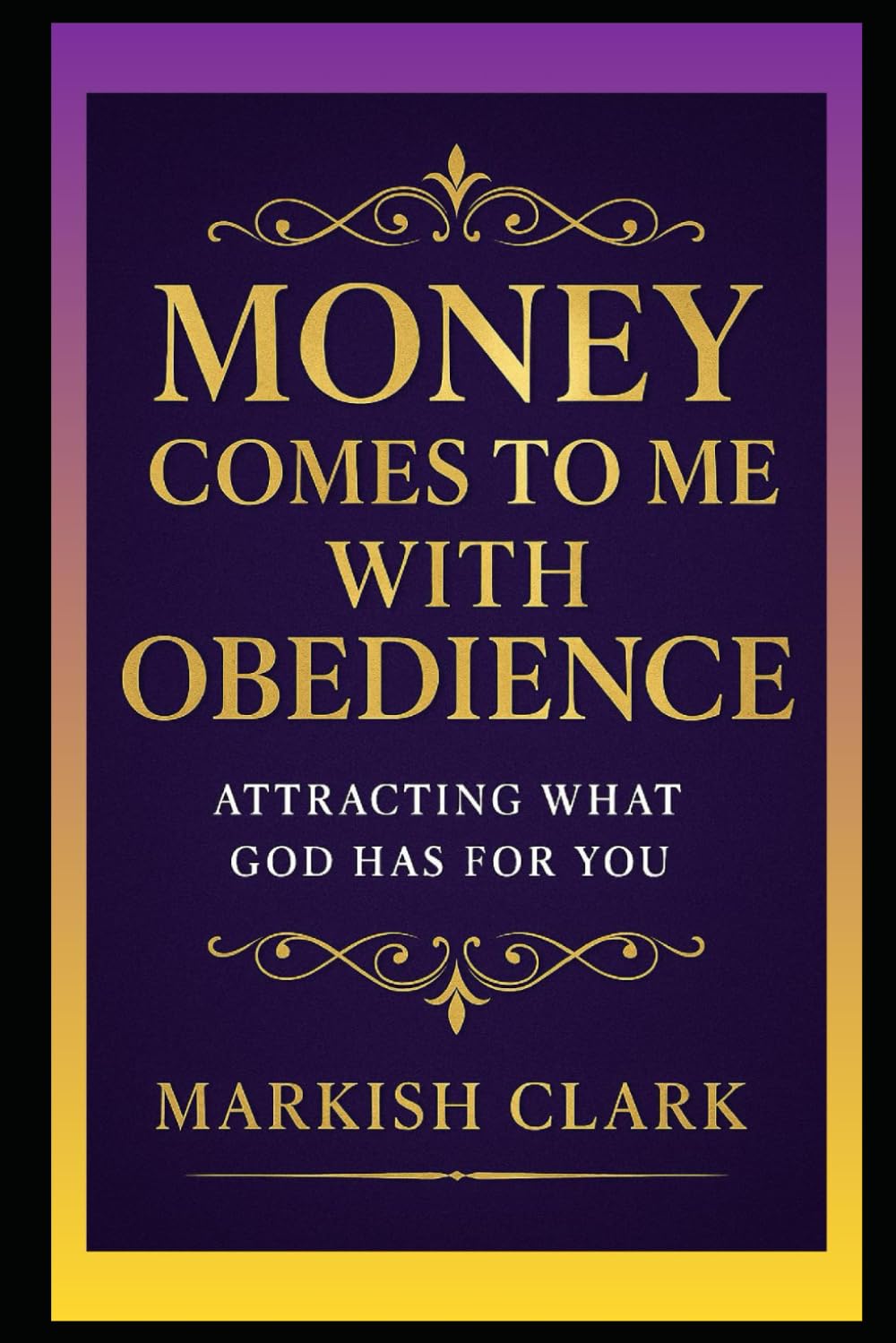 Money Comes to Me with Obedience: Attracting What God Has for You