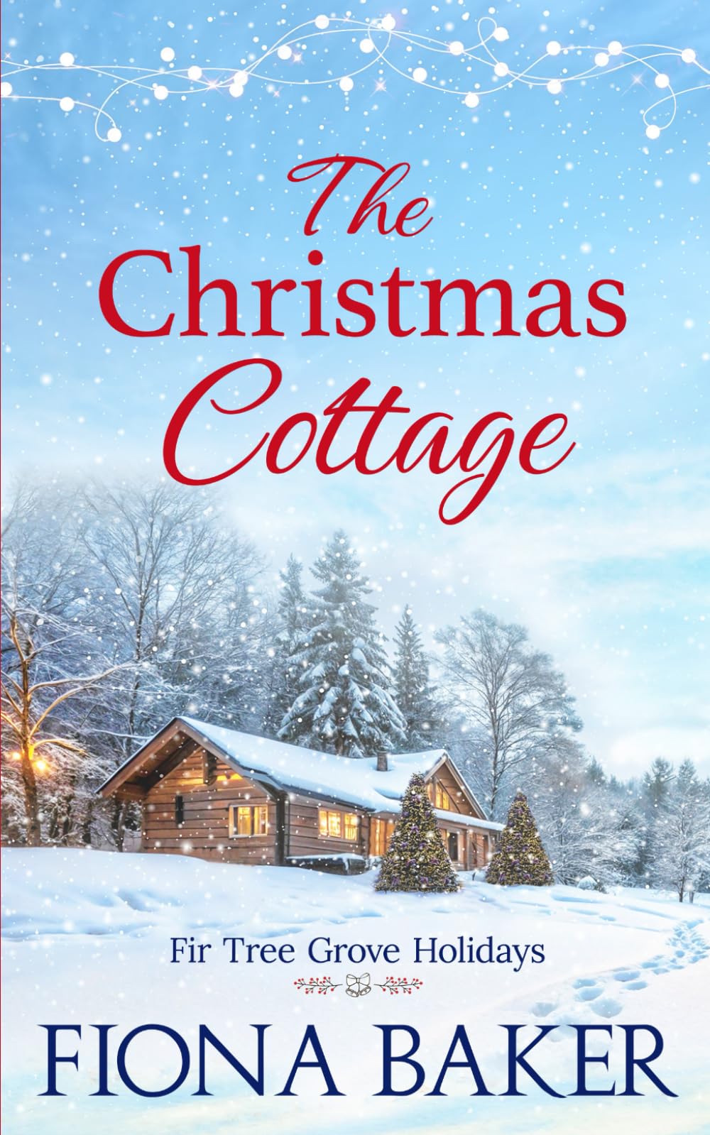 The Christmas Cottage (Fir Tree Grove Holidays)