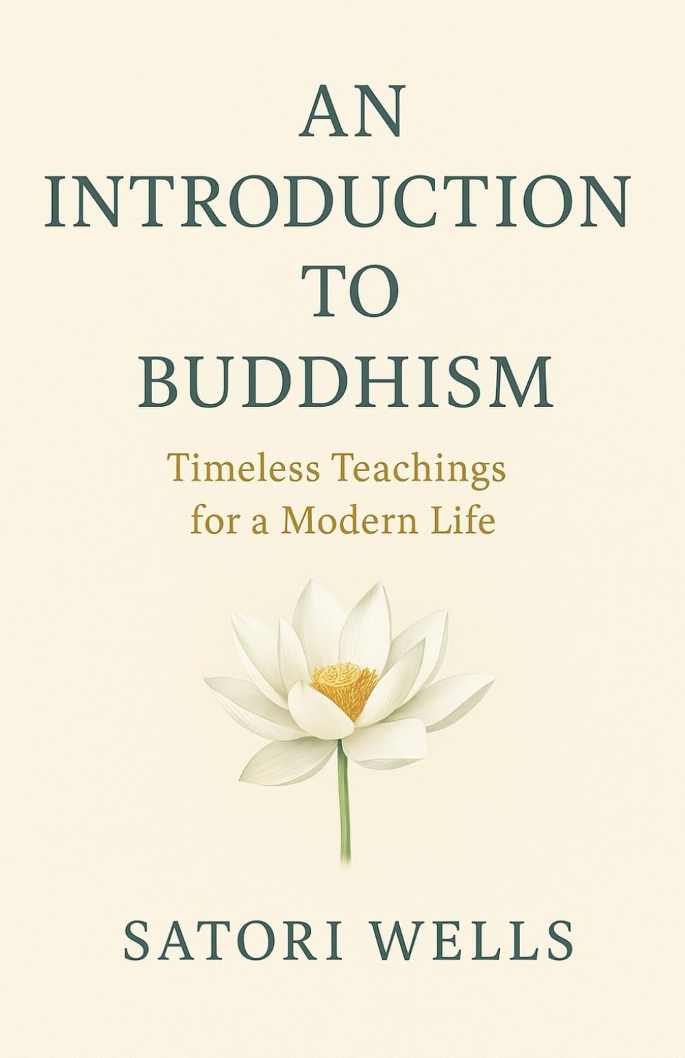 An Introduction to Buddhism: Timeless Teachings for a Modern Life (The Mindful Living Series)