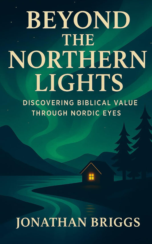 Beyond the Northern Lights: Discovering Biblical Values Through Nordic Eyes
