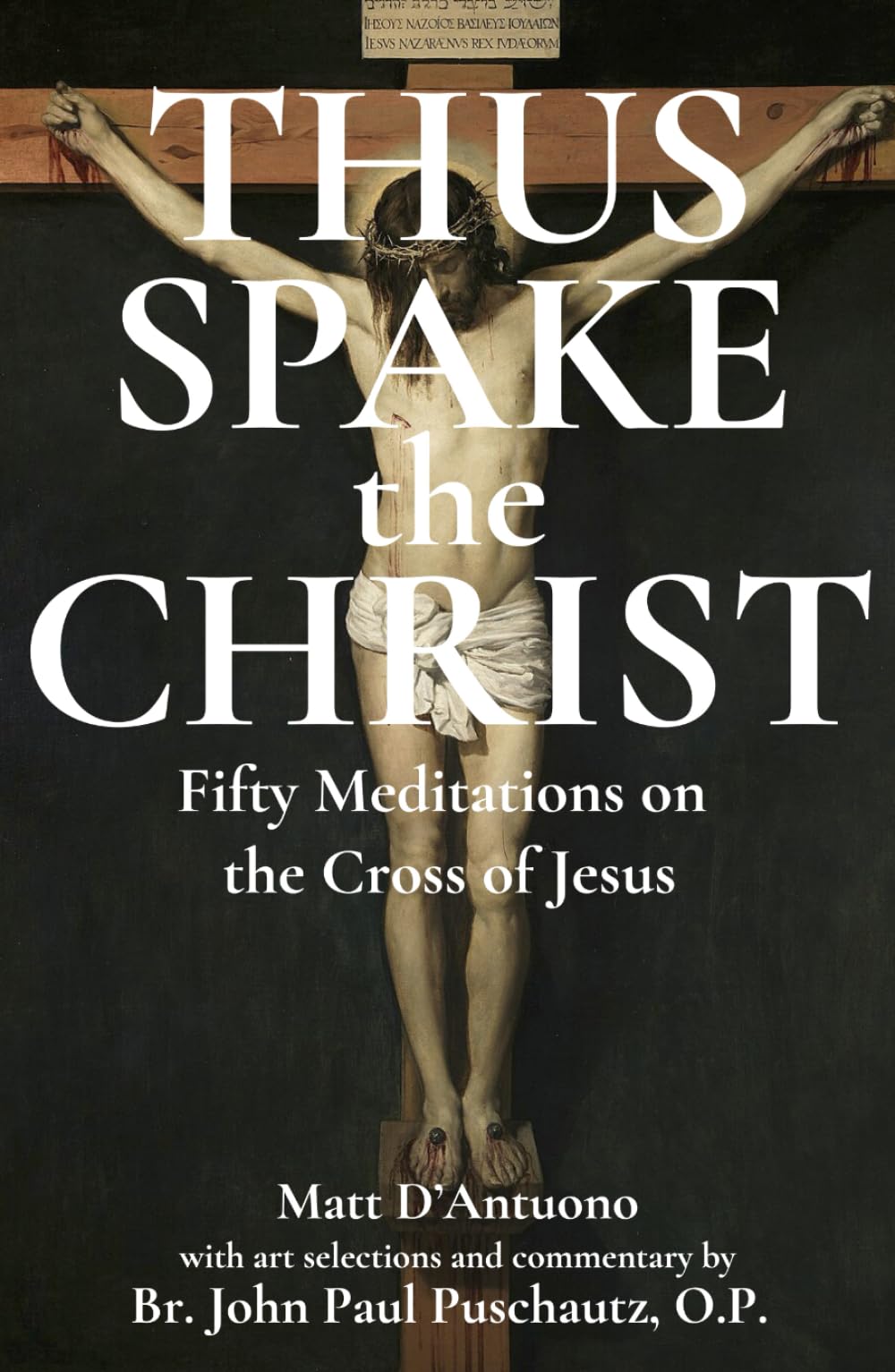 Thus Spake the Christ: Fifty Meditations on the Cross of Jesus