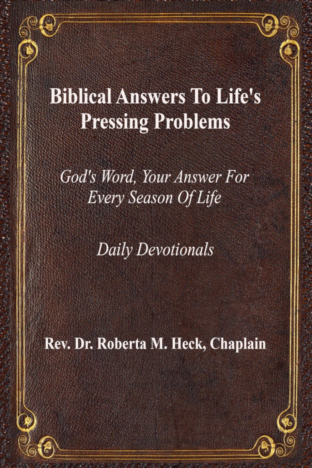 Biblical Answers to Life's Pressing Problems: God's Word, Your Answer for Every Season of Life
