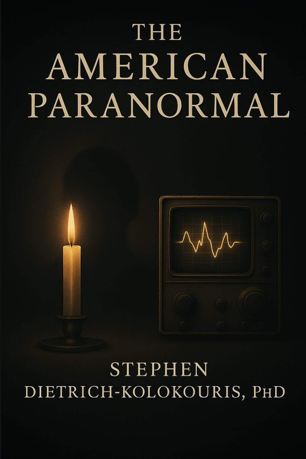 THE AMERICAN PARANORMAL: Technology, Spiritualism, and the Search for Proof of Life After Death