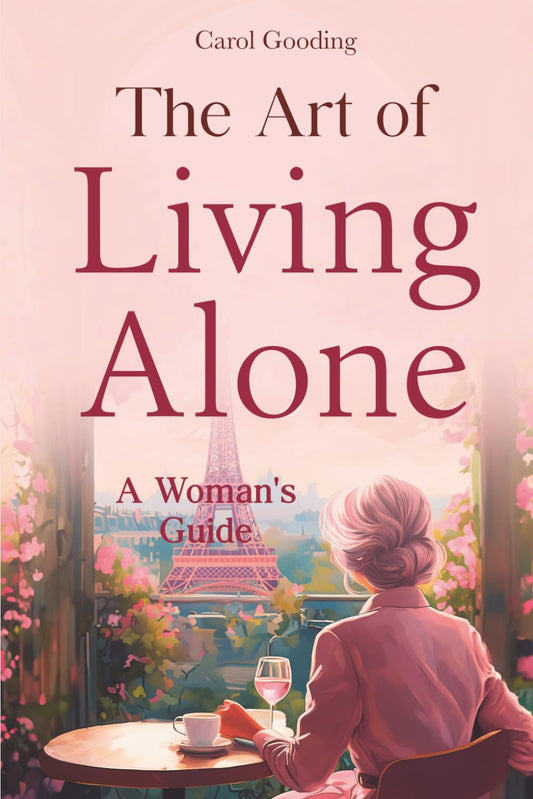 The Art of Living Alone: A Woman's Guide