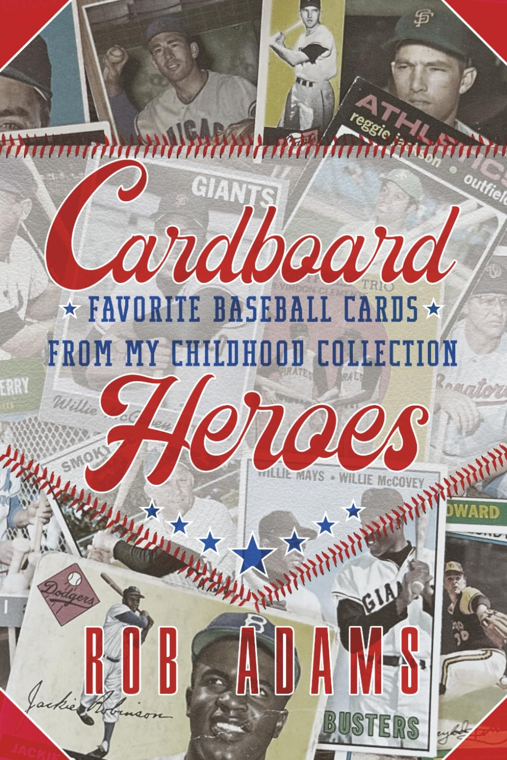 Cardboard Heroes: Favorite Baseball Cards From My Childhood Collection