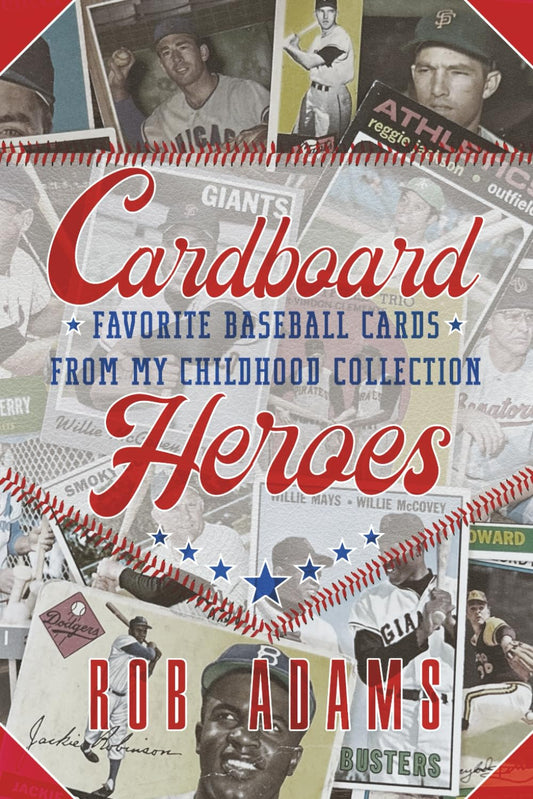 Cardboard Heroes: Favorite Baseball Cards From My Childhood Collection