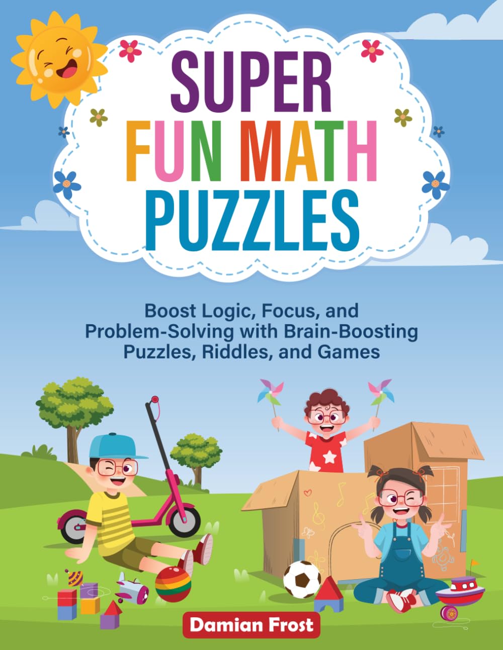 Super Fun Math Puzzles: Boost Logic, Focus, and Problem-Solving with Brain-Boosting Puzzles, Riddles, and Games