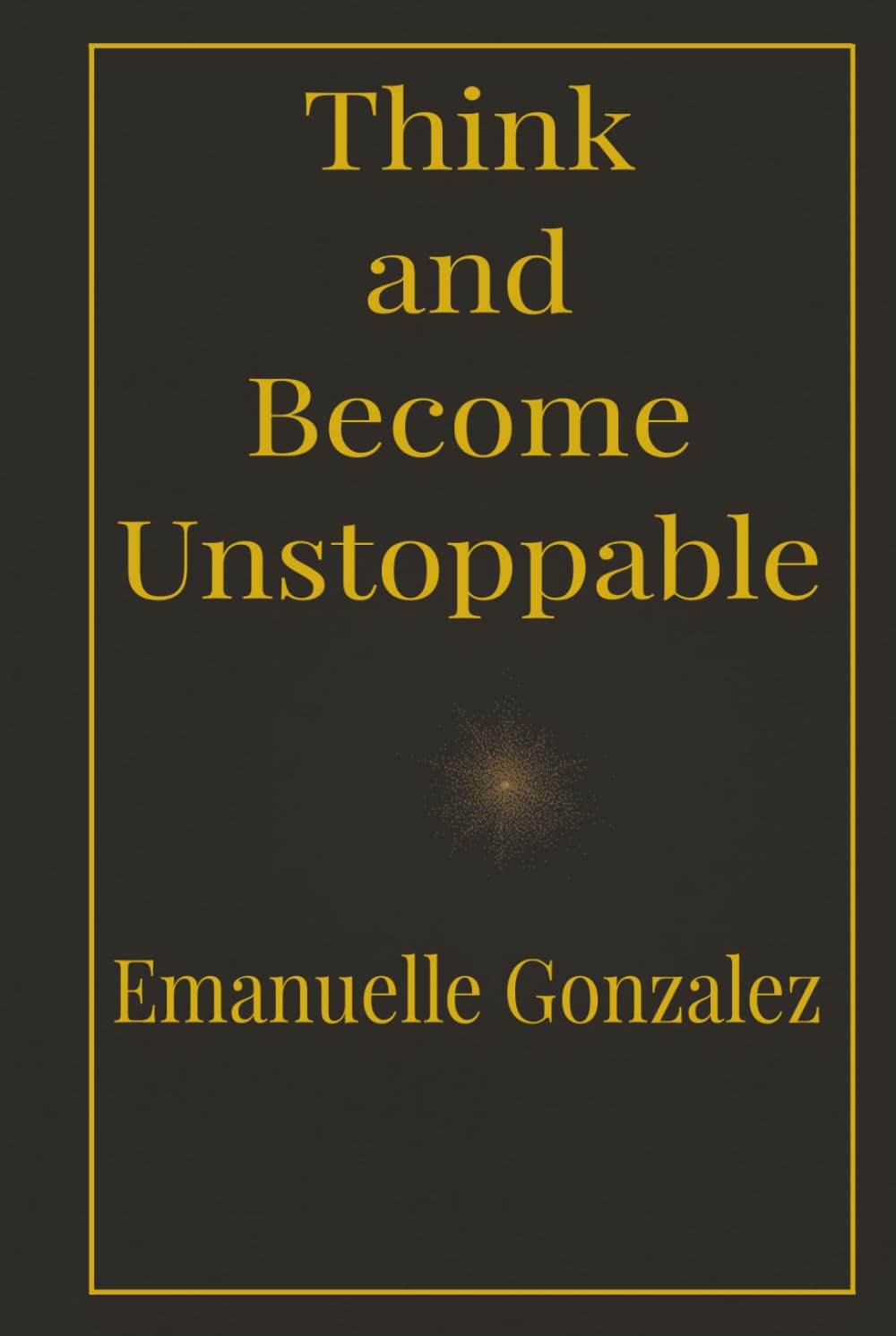 Think and Become Unstoppable