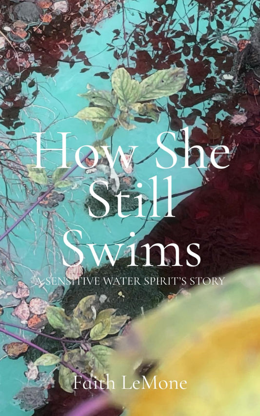 How She Still Swims: A sensitive water spirit's story