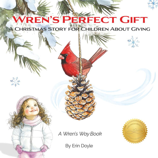Wren's Perfect Gift: A Christmas Story for Children About Giving (Wren's Way)