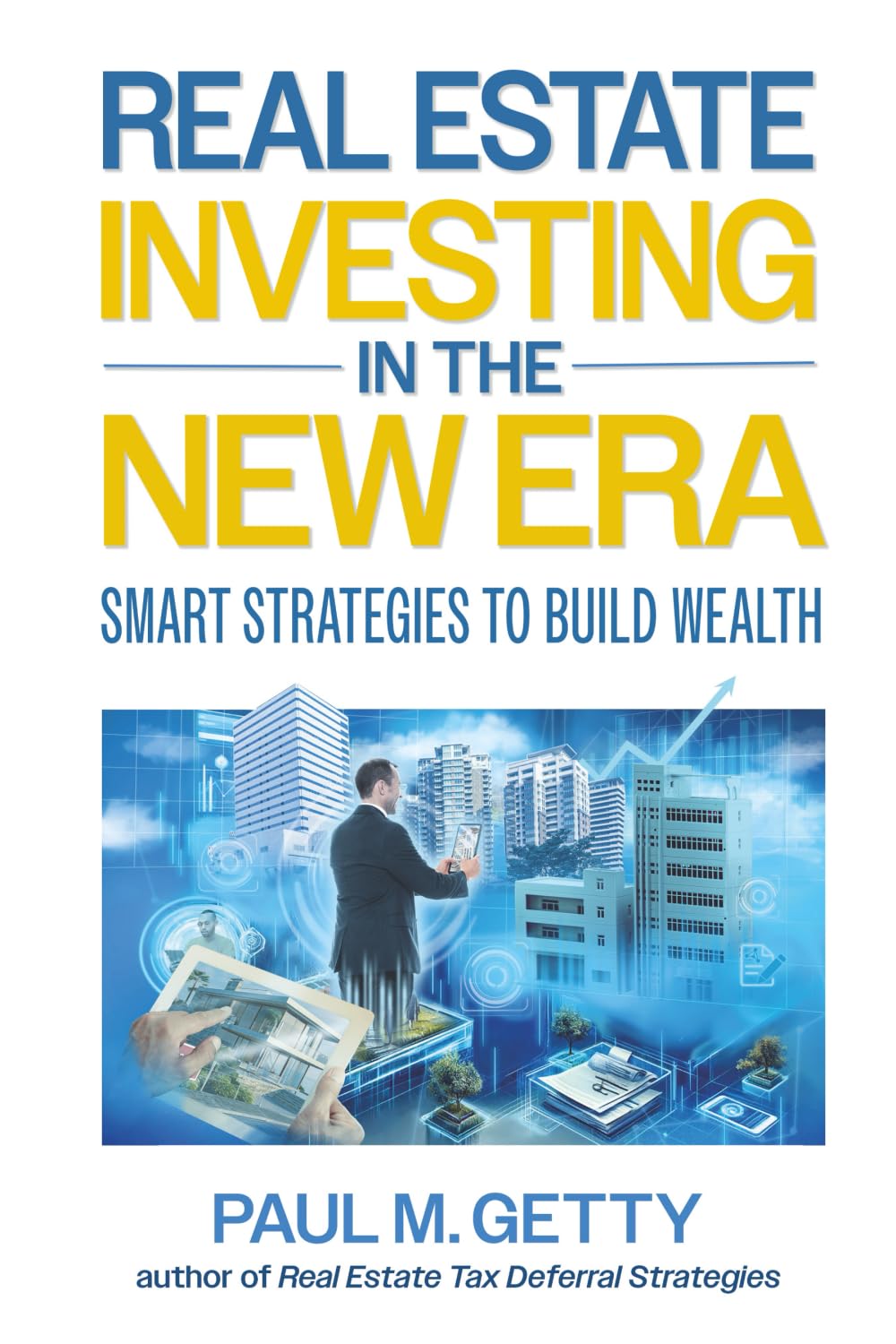 Real Estate Investing in the New Era: Smart Strategies to Build Wealth