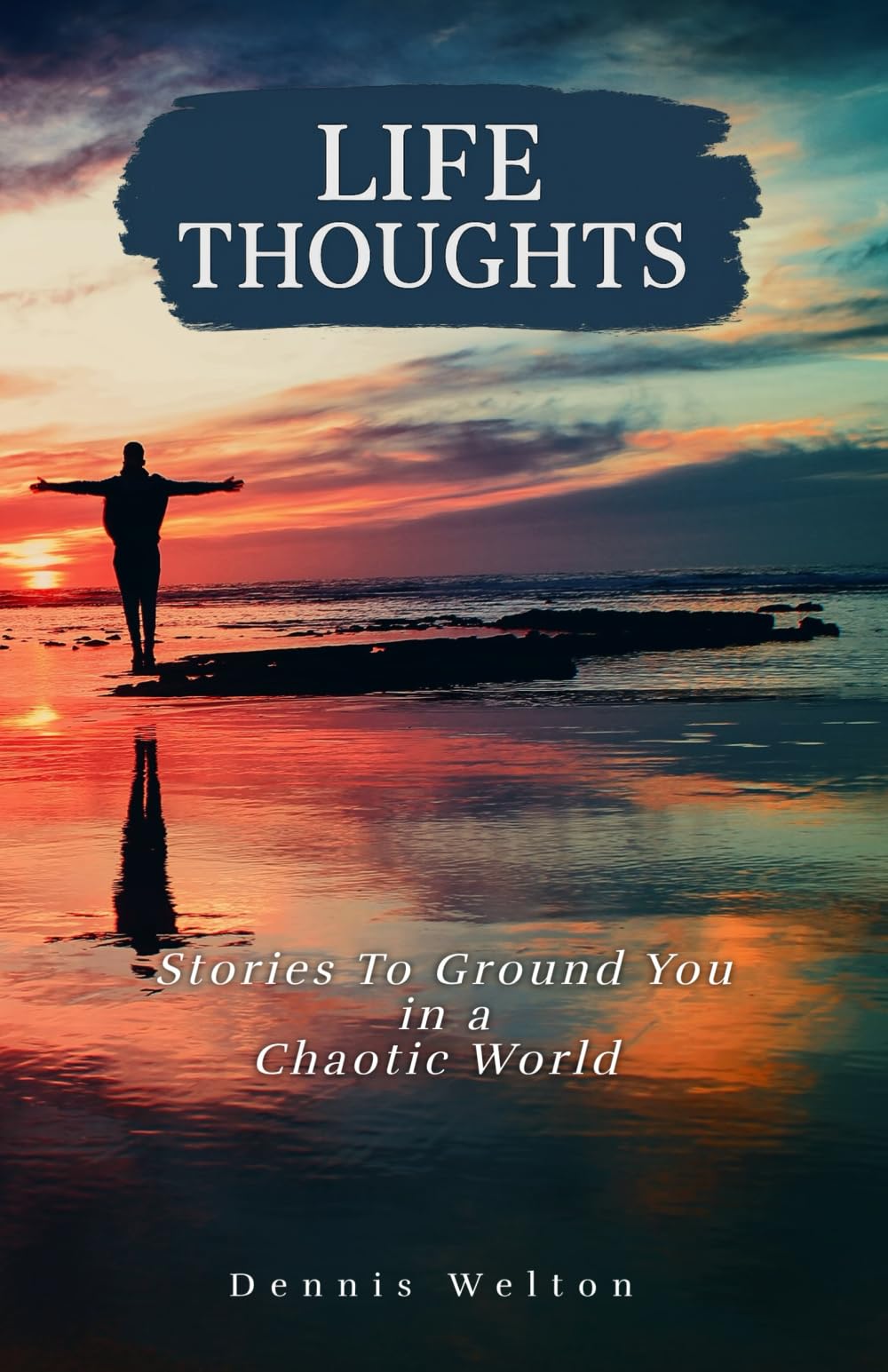 Life Thoughts: Stories to Ground You in a Chaotic World