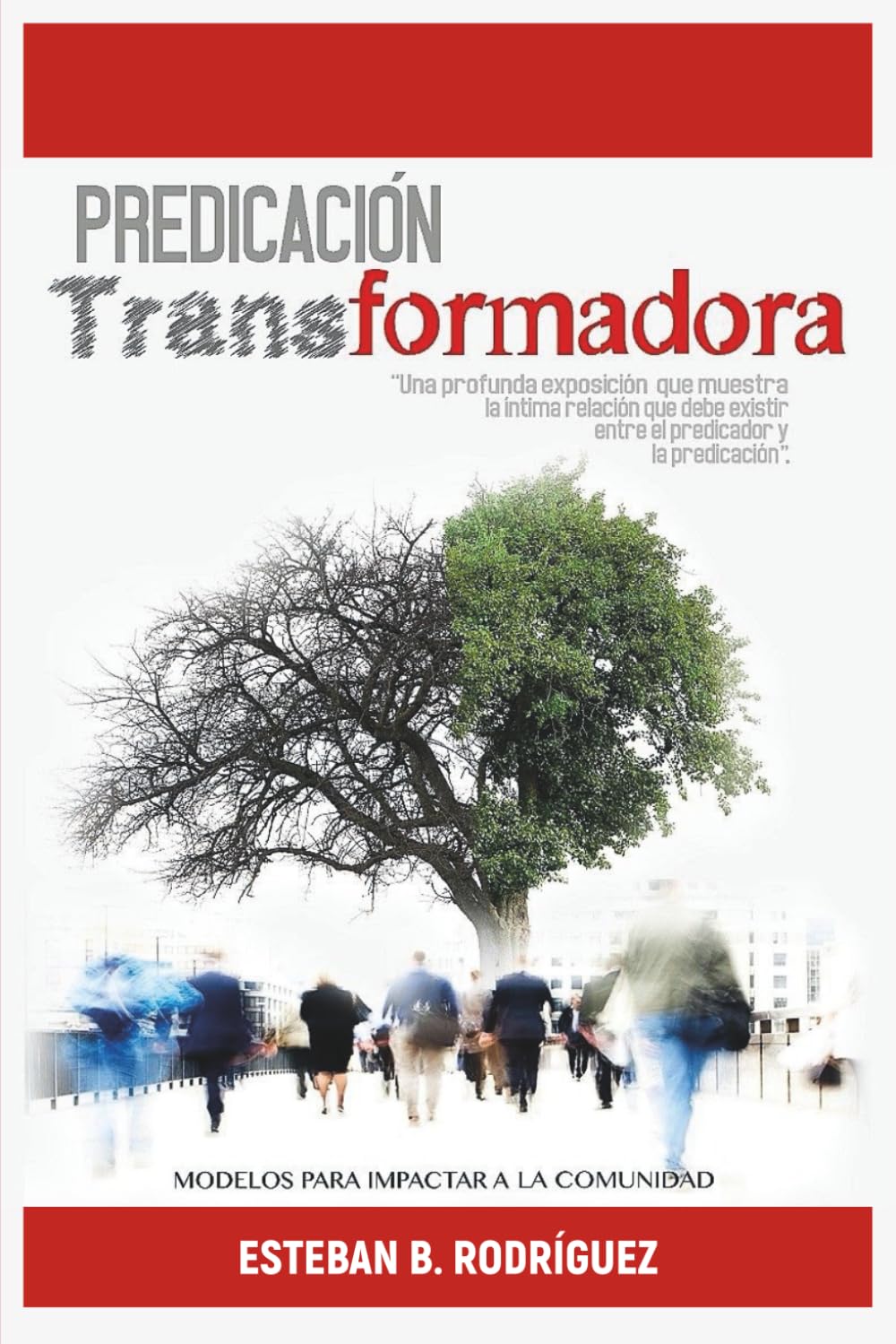 Predicación Transformadora: Modelos para impactar a la comunidad