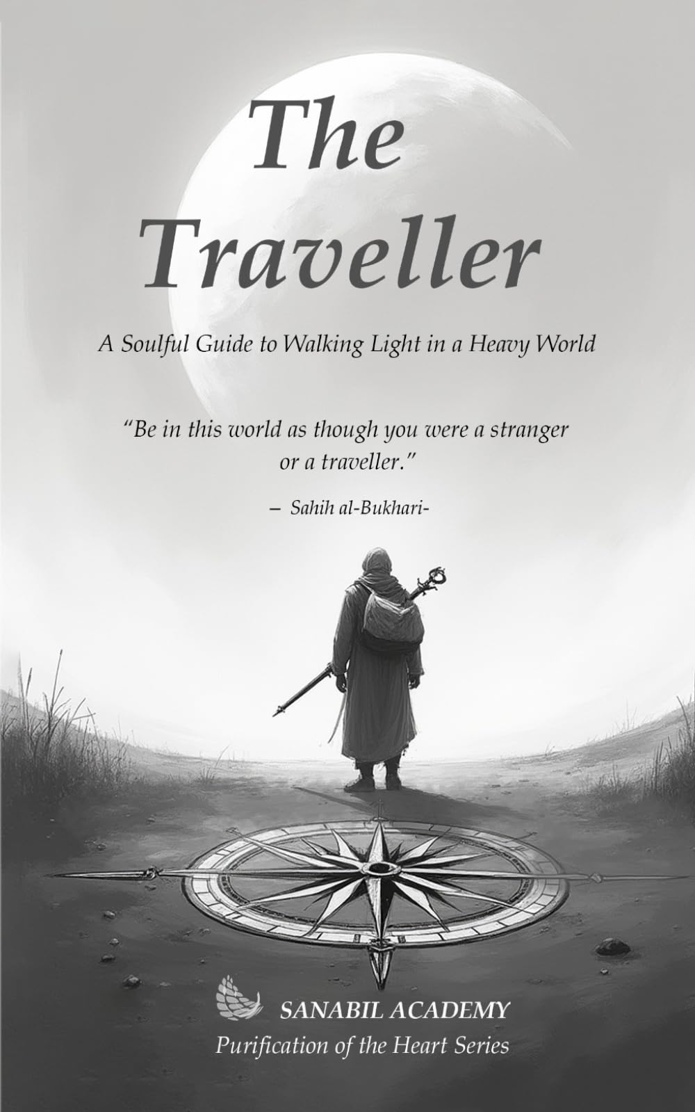 The Traveller: A Soulful Guide to Walking Light in a Heavy world