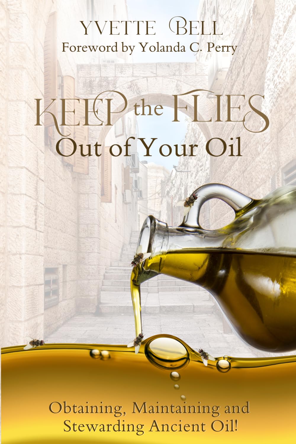 Keep The Flies Out of Your Oil: Obtaining, Maintaining and Stewarding Ancient Oil