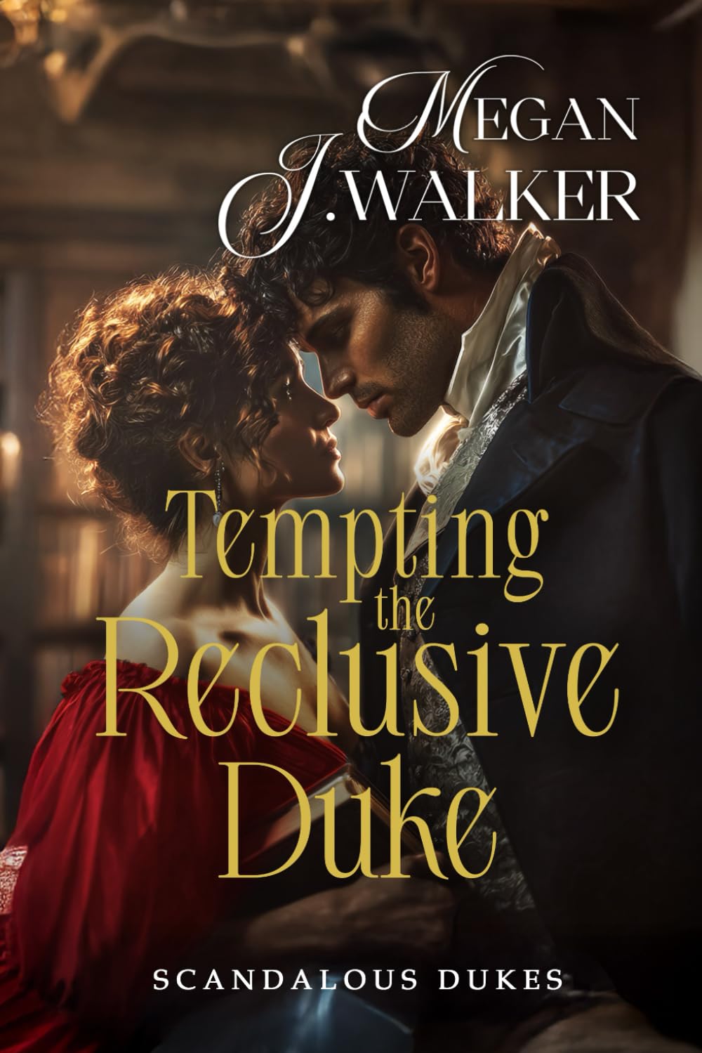 Tempting the Reclusive Duke: A Steamy Historical Regency Romance Novel (Scandalous Dukes)