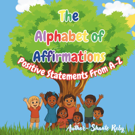 Alphabet of Affirmations: “Positive Statements from A to Z”