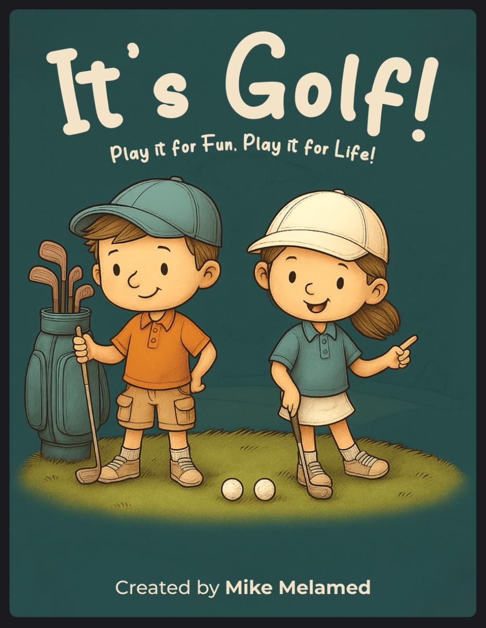 It's Golf!: Play it for Fun. Play it for Life!