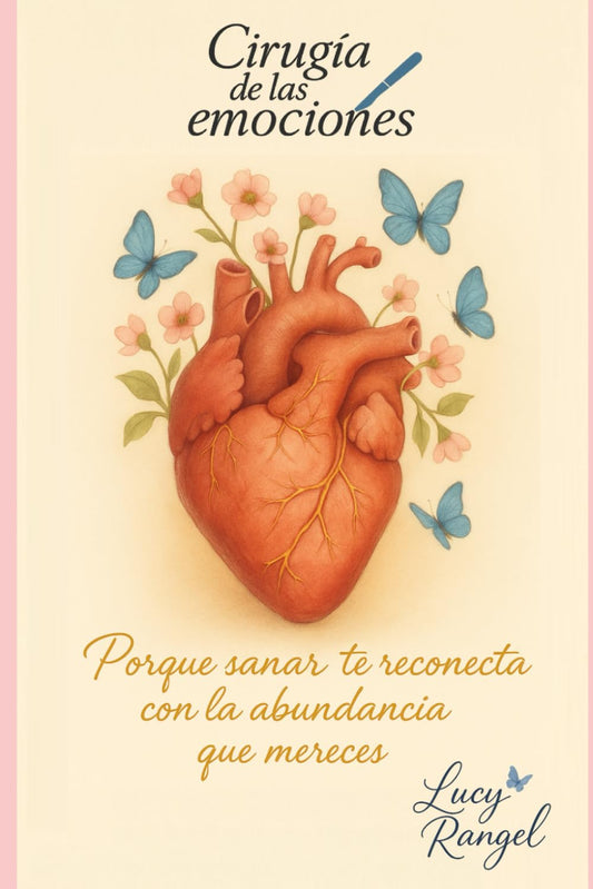 Cirugía de las emociones: Porque cuando sanas tus emociones, también sanas tu economía, tus relaciones y tu destino. (Spanish Edition)