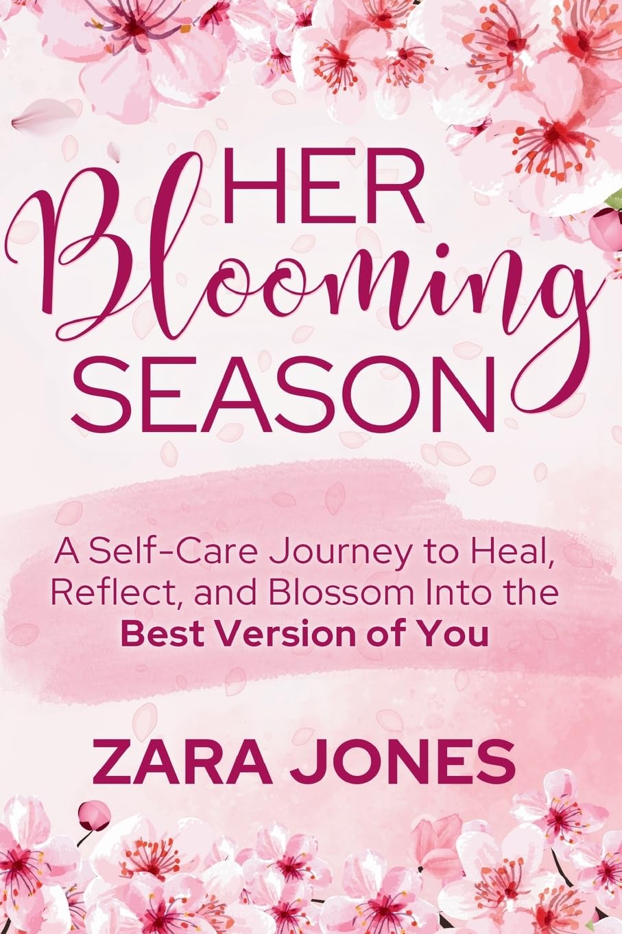 Her Blooming Season: A Self-Care Journey to Heal, Reflect, and Blossom Into the Best Version of You