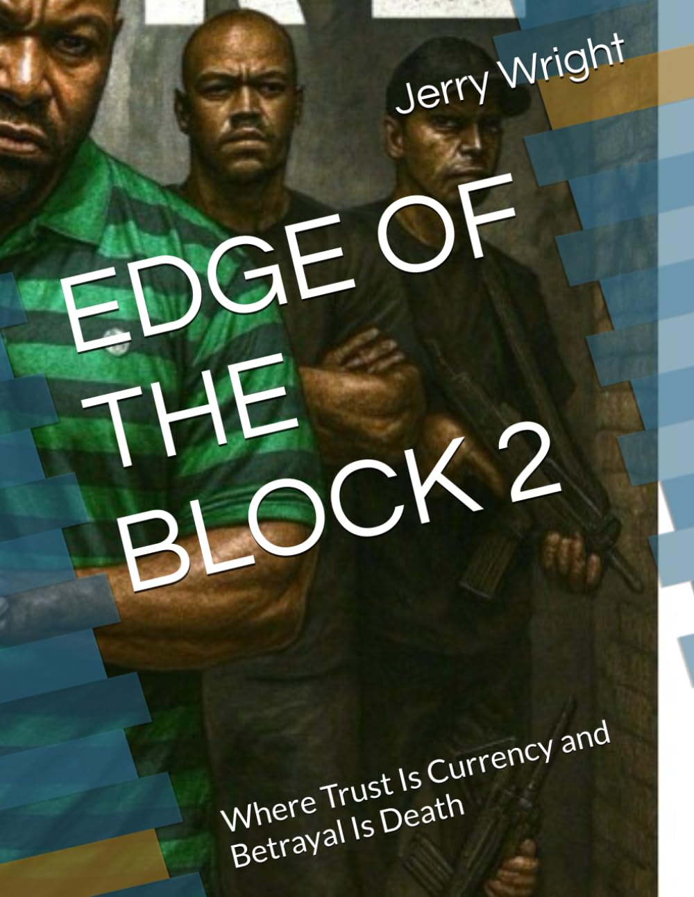 EDGE OF THE BLOCK 2: Where Trust Is Currency and Betrayal Is Death