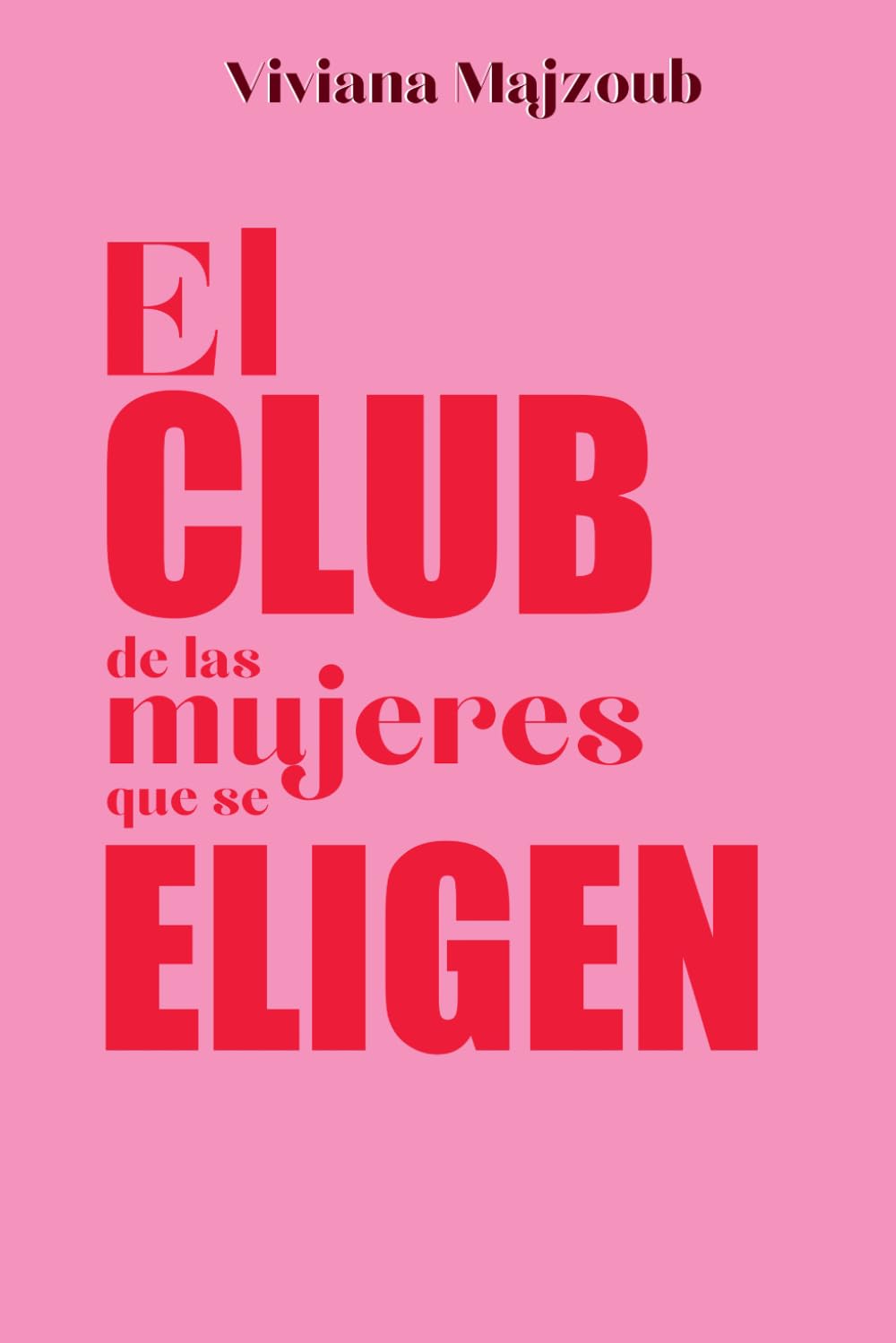 El Club de las Mujeres que se Eligen: Códigos para retomar tu poder personal (Spanish Edition)