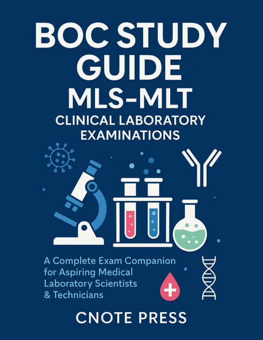 BOC Study Guide: MLS–MLT Clinical Laboratory Examinations: A Complete Exam Companion for Aspiring Medical Laboratory Scientists & Technicians