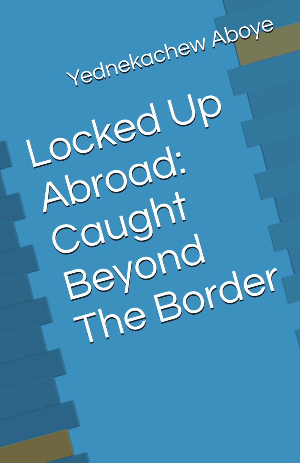 Locked Up Abroad: Caught Beyond The Border
