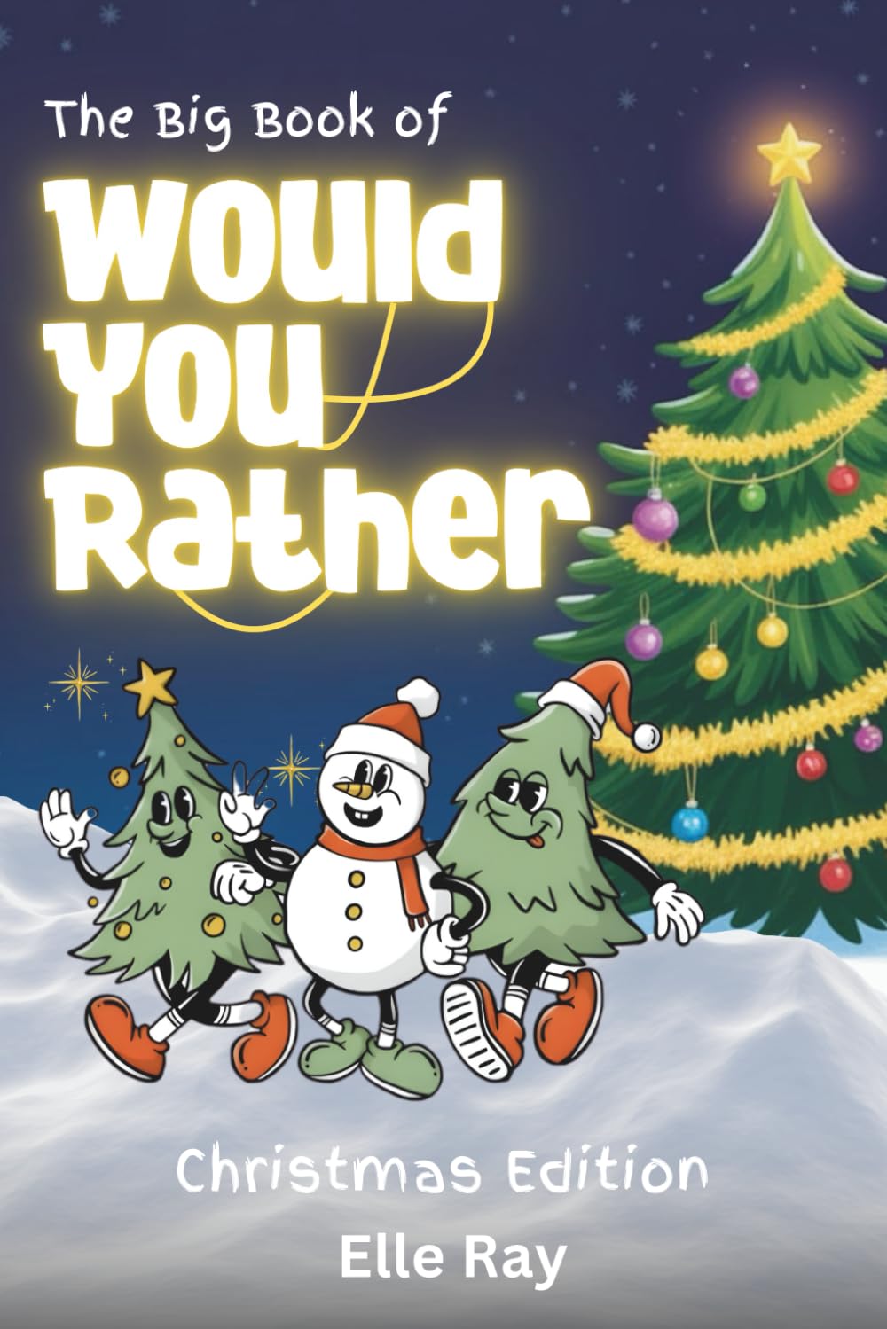 The Big Book of Would You Rather: Christmas Edition: A Hilarious Christmas Game Book Full of Funny Questions, Family Party Fun, and Screen-Free ... (The Ultimate Would You Rather Collection)