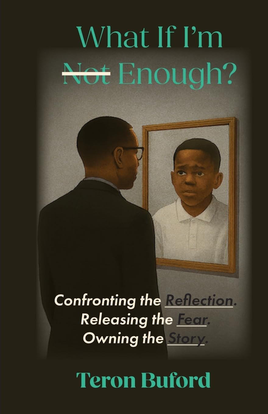 What If I'm Enough?: Confronting the Reflection. Releasing the Fear. Owning the Story.