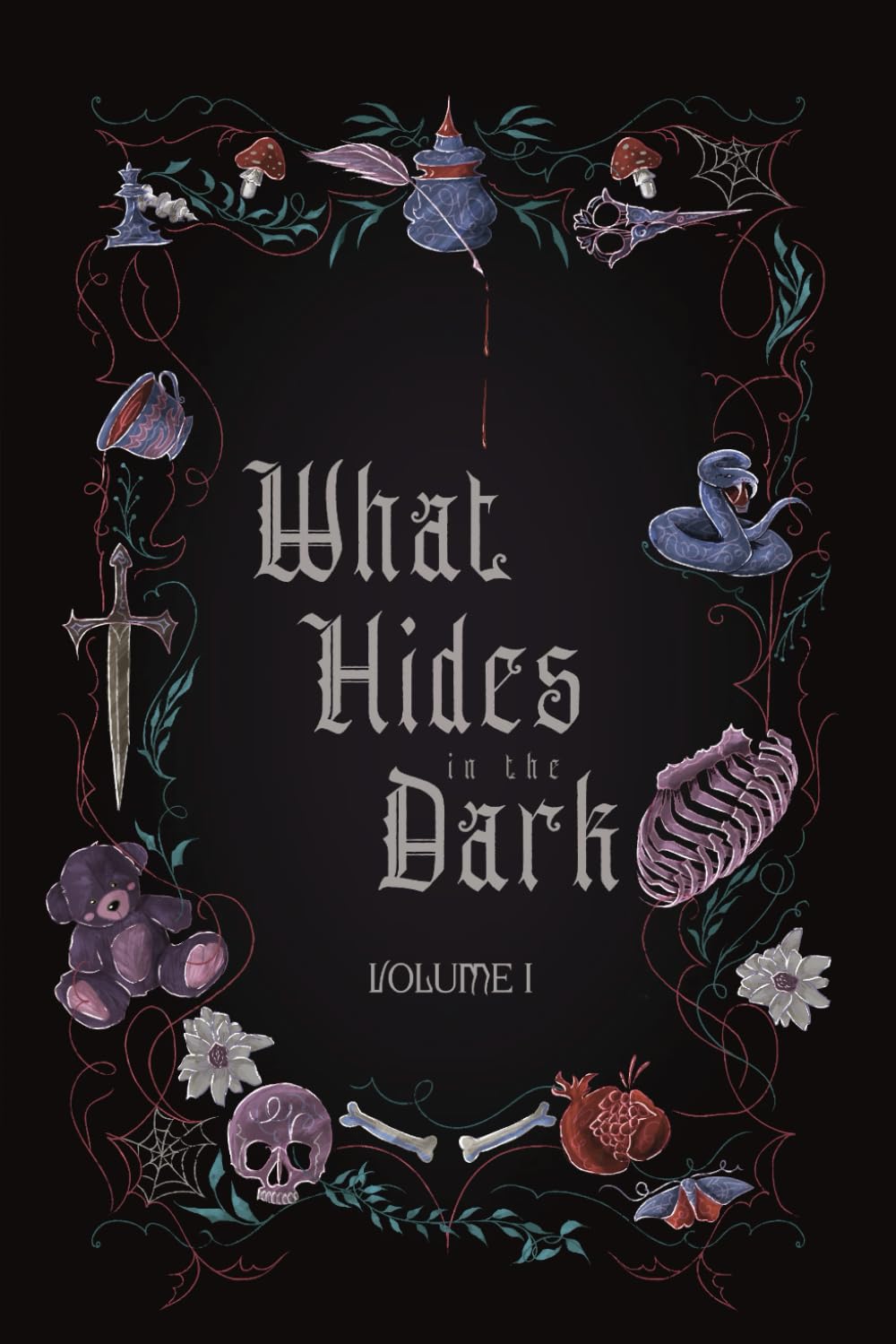 What Hides in the Dark: Volume 1