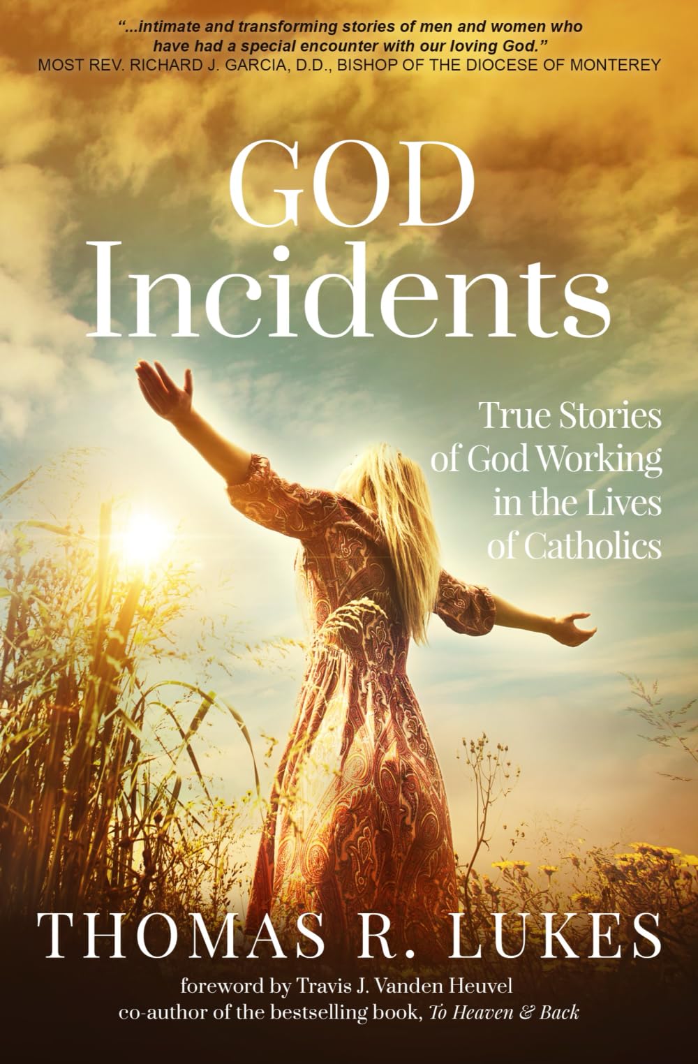 God Incidents: True Stories of God Working in the Lives of Catholics