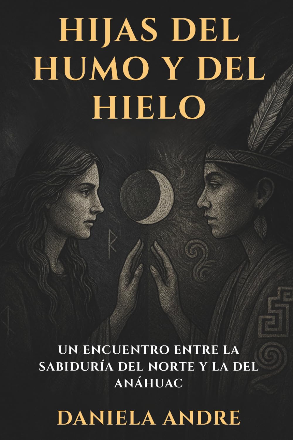Hijas del Humo y del Hielo: Un encuentro entre la sabiduría del Norte y la del Anáhuac