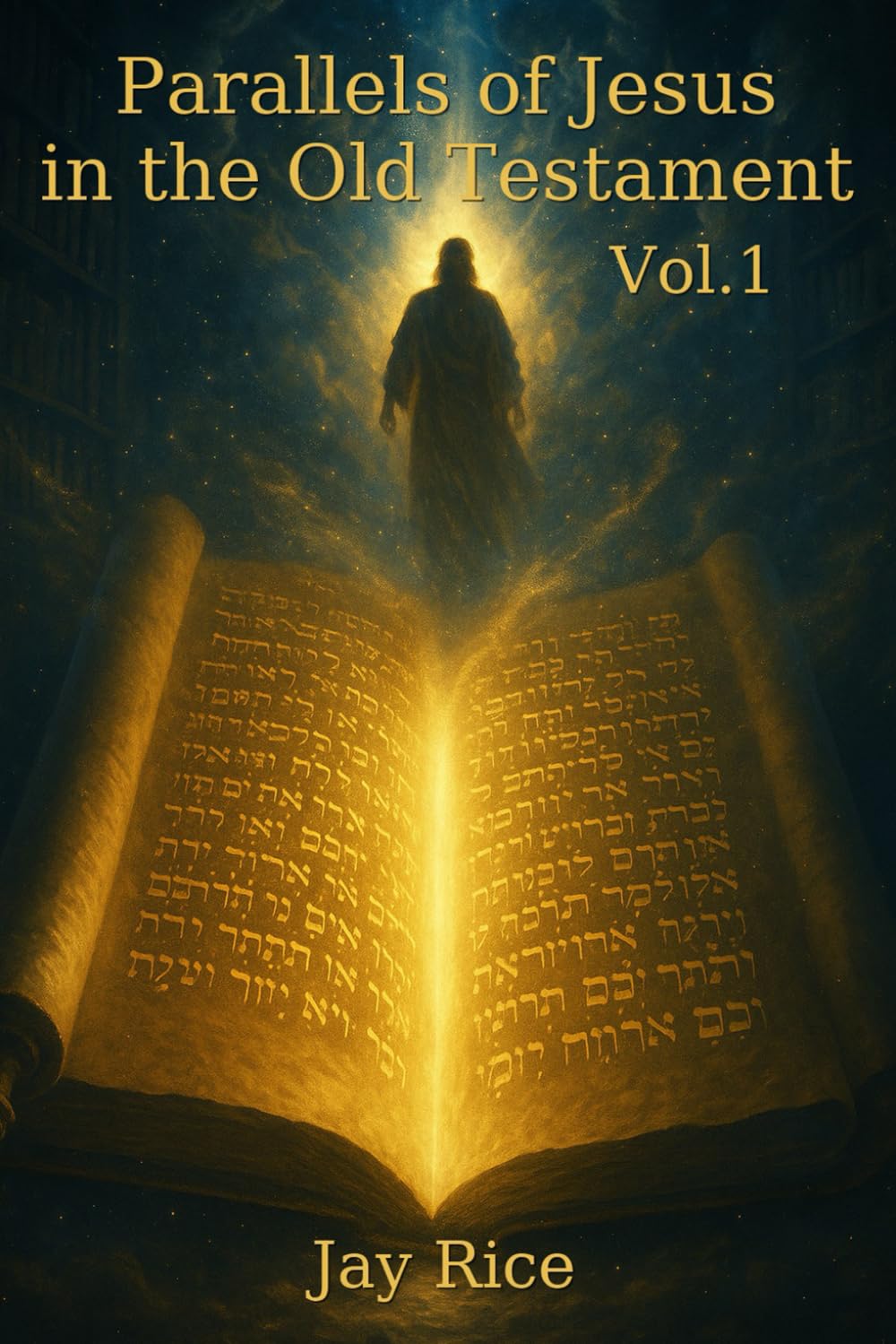 Parallels of Jesus in the Old Testament Vol. 1