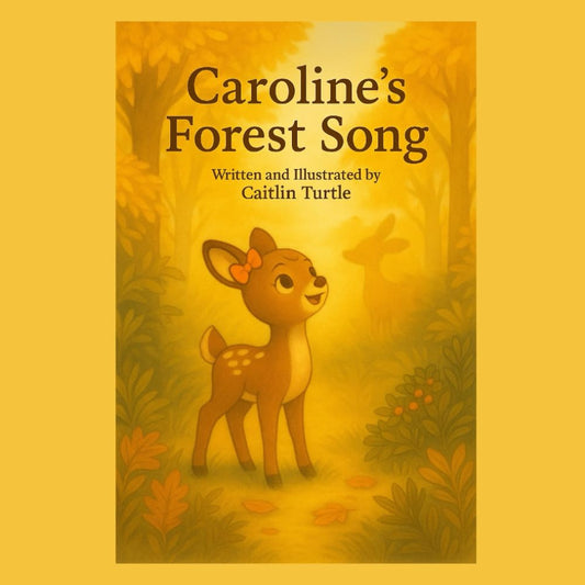 Caroline's Forest Song: A gentle story about courage, music, and the magic of the morning woods